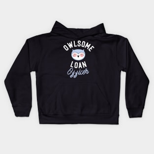 Owlsome Loan Officer Pun - Funny Gift Idea Kids Hoodie